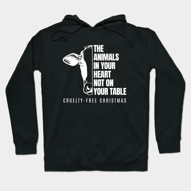 The Animals In Your Heart Not On Your Table Vergan Cruelty Free Christmas Hoodie by Tinteart